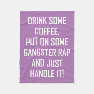 DRINK SOME COFFEE... FLEECE BLANKET