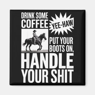 Drink Some Coffee Put Your Graphic Art Magnet