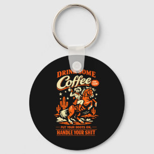Drink Some Coffee Put Your Key Ring