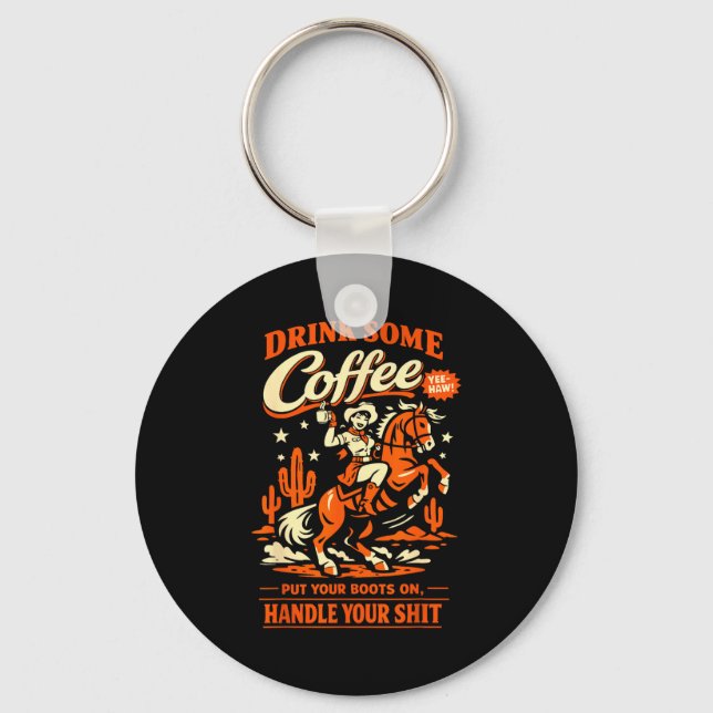 Drink Some Coffee Put Your Key Ring (Front)