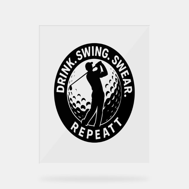 Drink Swing Swear Repeat Golf Acrylic Sign (Front)