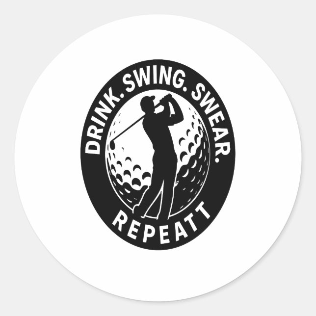 Drink Swing Swear Repeat Golf Classic Round Sticker (Front)
