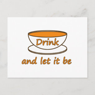 Drink (tea) and let it be, funny slogan, tea cup postcard