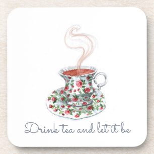 Drink tea and let it be tea slogan quote, vintage coaster