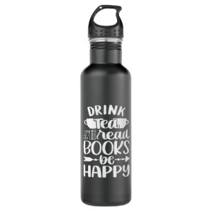 Drink Tea Read Book Be Happy 710 Ml Water Bottle