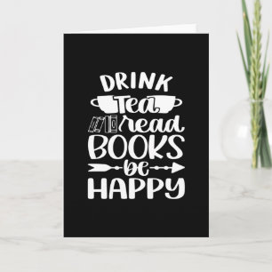 Drink Tea Read Book Be Happy Card