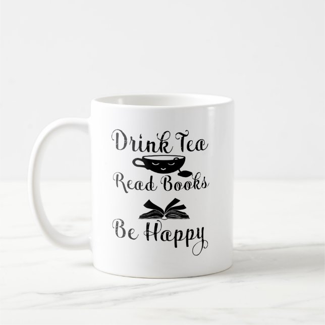 Drink Tea Read Books Be Happy, Book Lover Coffee Mug (Left)