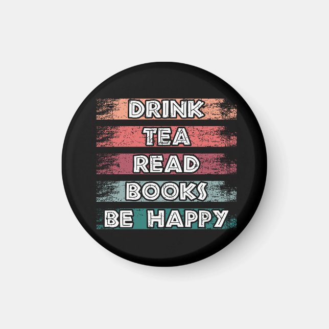 Drink Tea Read Books Be Happy  Magnet (Front)