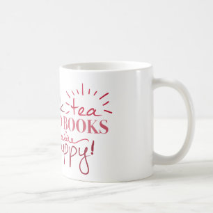 Drink Tea, Read Books, Be Happy Mug