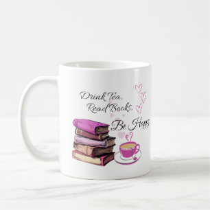 Drink Tea Read Books Be Happy Mug, Coffee Mug