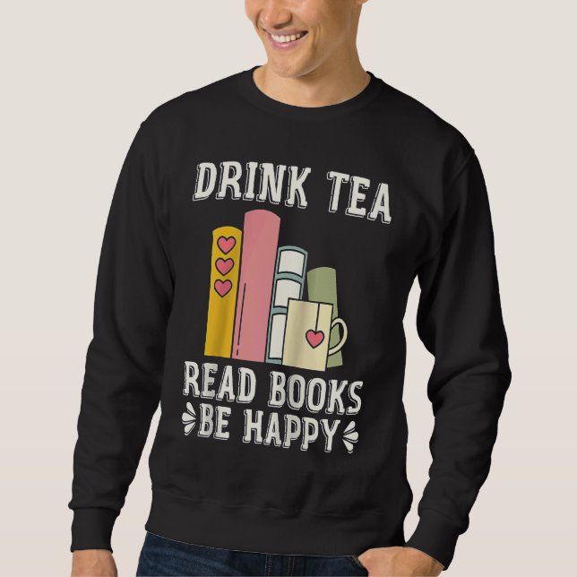 Drink Tea Read Books Be Happy Raglan Baseball 1 Sweatshirt (Front)