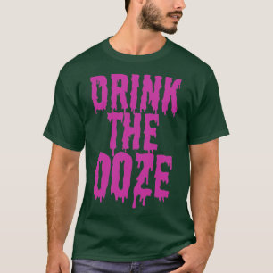 Drink The Ooze T-Shirt