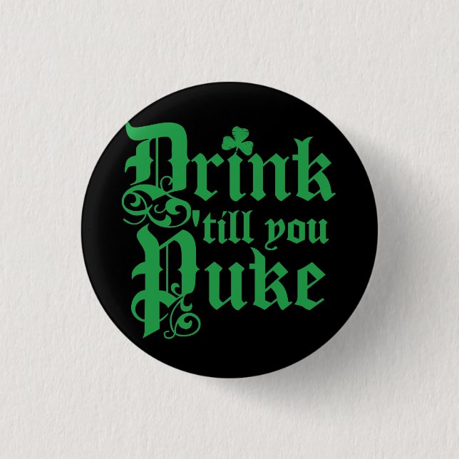 Drink Til You Puke 3 Cm Round Badge (Front)