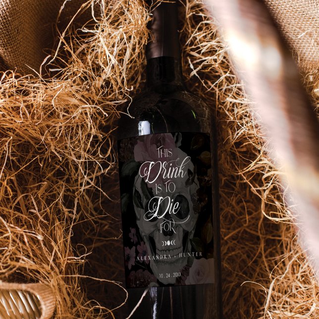 Drink to Die For Halloween Gothic Wedding Skull Wine Label (Drink to Die For Halloween Gothic Wedding Skull Wine Label)