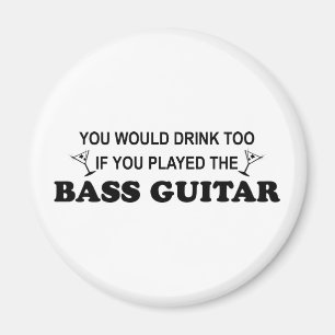Drink Too - Bass Guitar Magnet