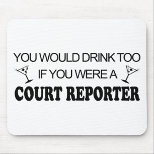 Drink Too - Court Reporter Mouse Pad