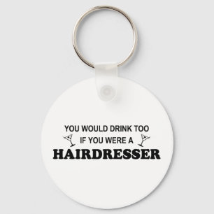 Drink Too - Hairdresser Key Ring