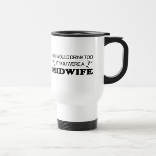 Drink Too - Midwife Travel Mug