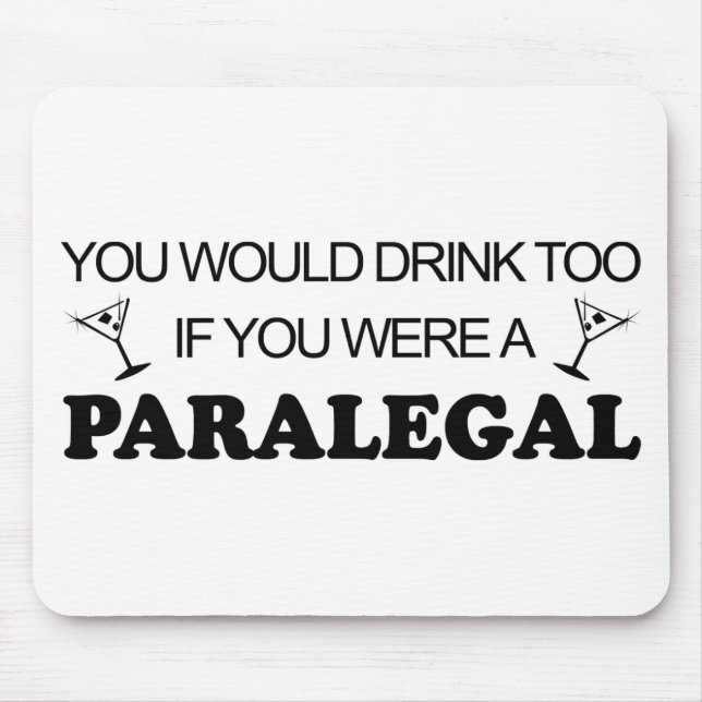 Drink Too - Paralegal Mouse Pad (Front)