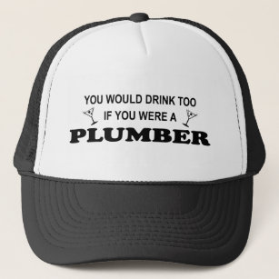 Drink Too - Plumber Trucker Hat
