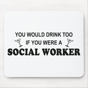 Drink Too - Social Worker Mouse Pad