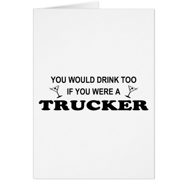 Drink Too - Trucker (Front)