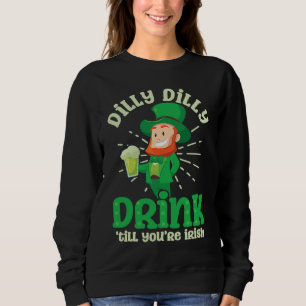 Drink Until Irish  St Patricks Day Sweatshirt