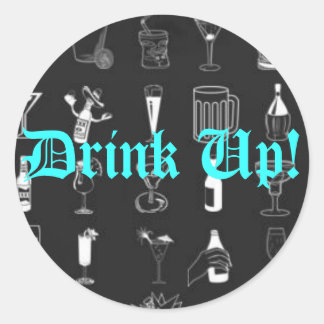 Drink Up! - Customised Classic Round Sticker