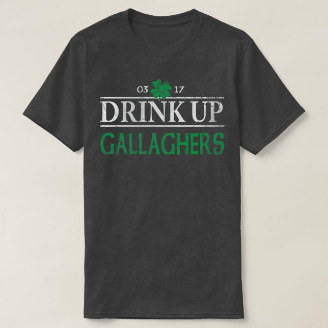 Drink Up Gallaghers Irish St Patricks Day T-Shirt (Design Front)