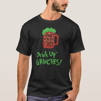 Drink Up Grinches Funny Christmas Holiday Drunk Sh T-Shirt