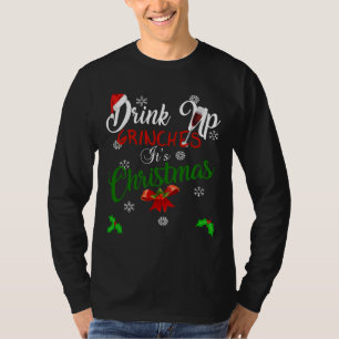 Drink Up Grinches It S Christmas Designs For Wine T-Shirt