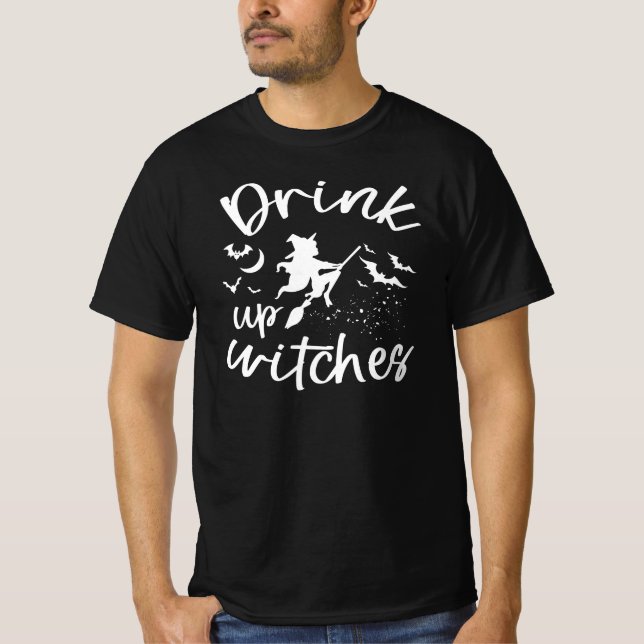 Drink Up Witchers - funny halloween gift idea  T-Shirt (Front)
