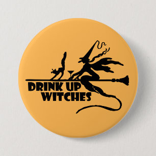 Drink Up Witches 7.5 Cm Round Badge