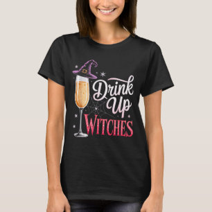 Drink Up Witches Champagne Glass Funny Halloween T-Shirt