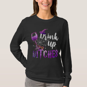 Drink Up Witches For Halloween Drinking Drinker T-Shirt