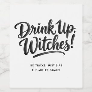 Drink Up Witches Funny Adult Halloween Party Wine Label