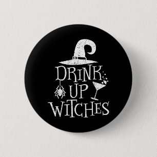 Drink Up Witches Funny Halloween Party 6 Cm Round Badge