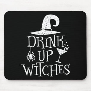 Drink Up Witches Funny Halloween Party Mouse Pad