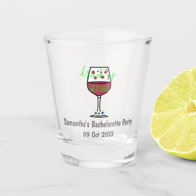 Drink Up Witches Halloween Bachelorette Shot Glass (Front)
