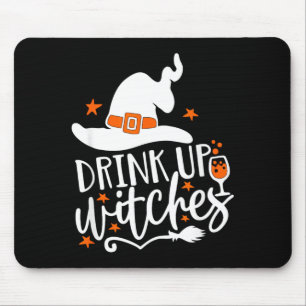 Drink Up Witches Halloween Mouse Pad