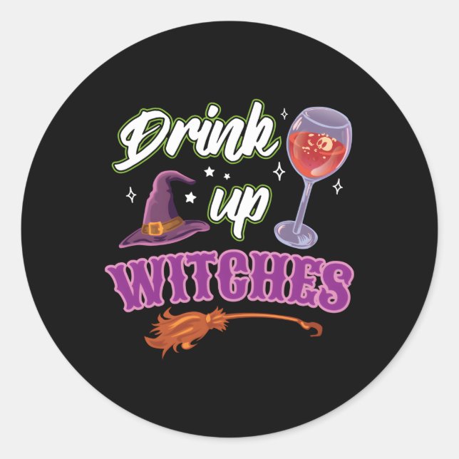 Drink Up Witches Halloween Wine Drinking Shir Classic Round Sticker (Front)