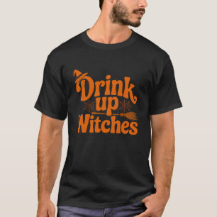 Drink Up Witches Retro Halloween T-Shirt