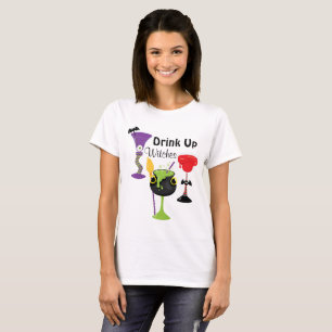 Drink Up Witches T-Shirt