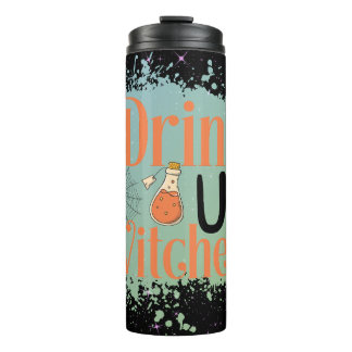 Drink Up Witches! Thermal Tumbler