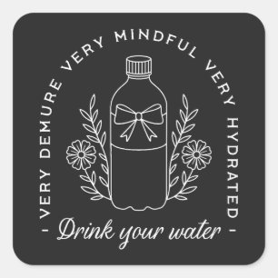 Drink water funny reminder black aesthetic square sticker