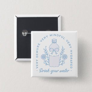 Drink water reminder hydrated quotes aesthetic 15 cm square badge
