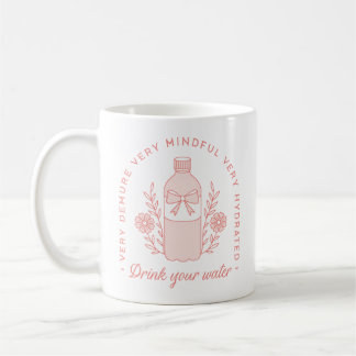 Drink water reminder preppy demure pink aesthetic coffee mug