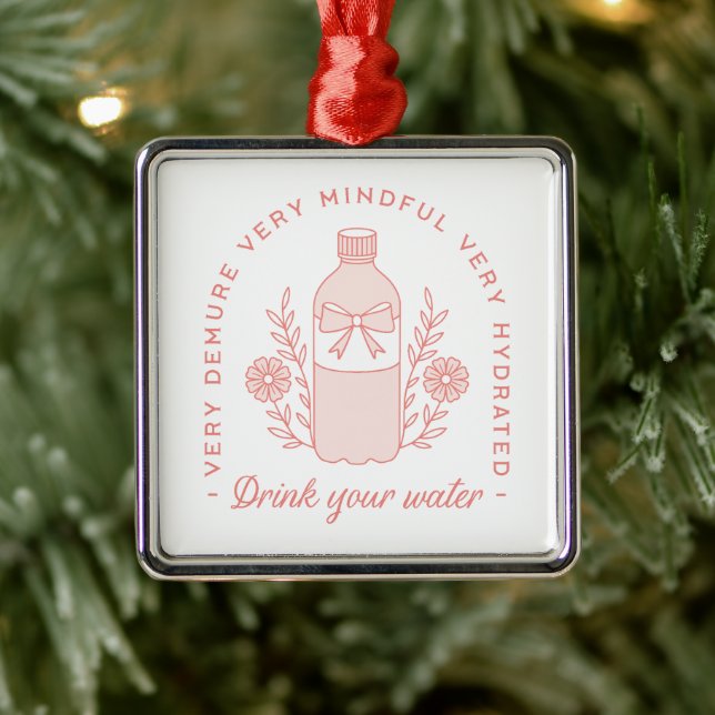 Drink water reminder preppy demure pink aesthetic metal ornament (Tree)