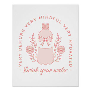 Drink water reminder preppy demure pink aesthetic poster