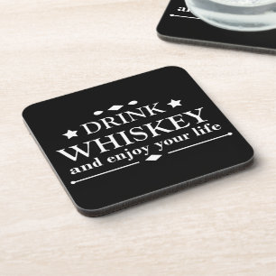 drink whiskey and enjoy your life coaster